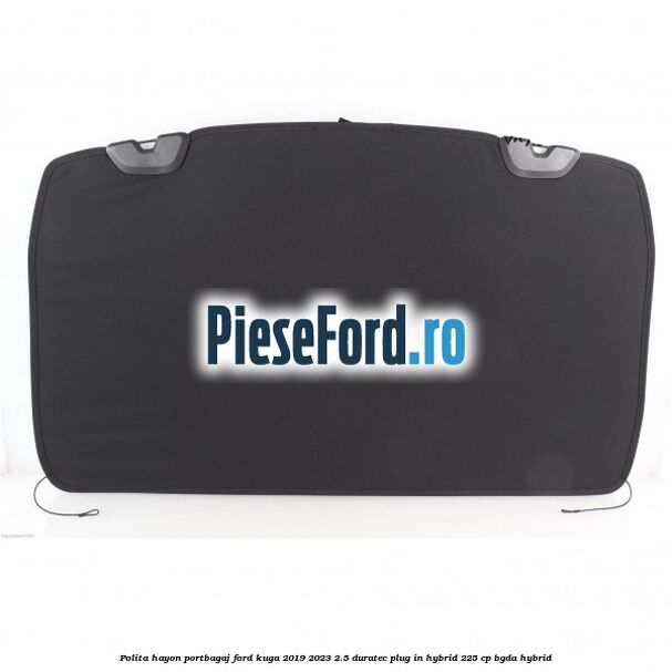 Polita hayon portbagaj Ford Kuga 2019-2023 2.5 Duratec Plug-in-Hybrid 225 cp BGDA hybrid