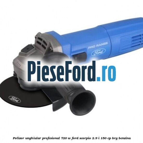 Polizor unghiular profesional 720 W Ford Scorpio 2.9 i 150 cp BRG benzina