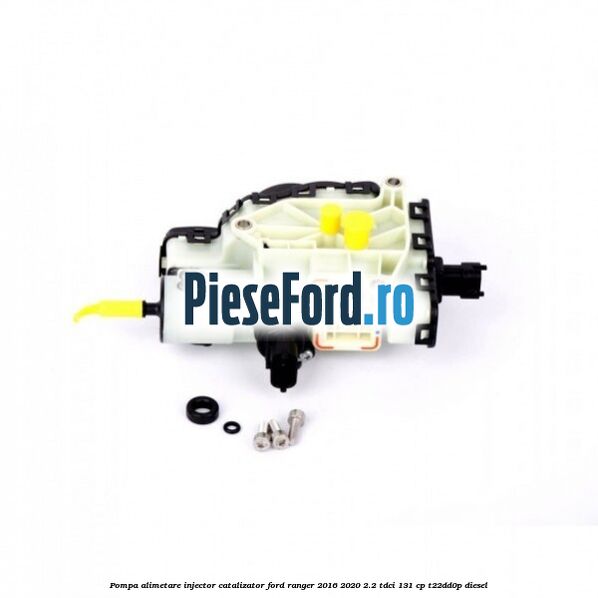 Pompa alimetare injector catalizator Ford Ranger 2016-2020 2.2 TDCi 131 cp T22DD0P diesel