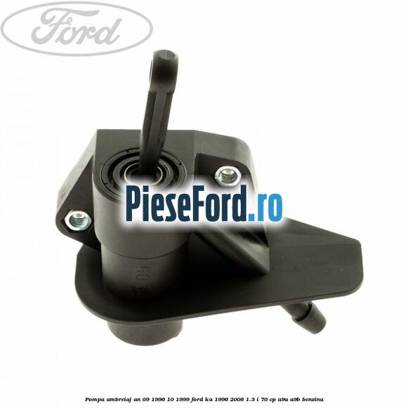 Pompa ambreiaj an 09/1996-10/1999 Ford Ka 1996-2008 1.3 i 70 cp A9A, A9B benzina