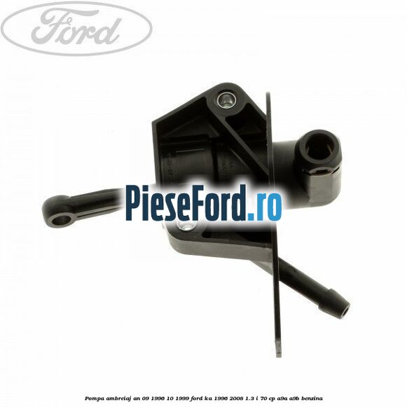 Pompa ambreiaj an 09/1996-10/1999 Ford Ka 1996-2008 1.3 i 70 cp A9A, A9B benzina