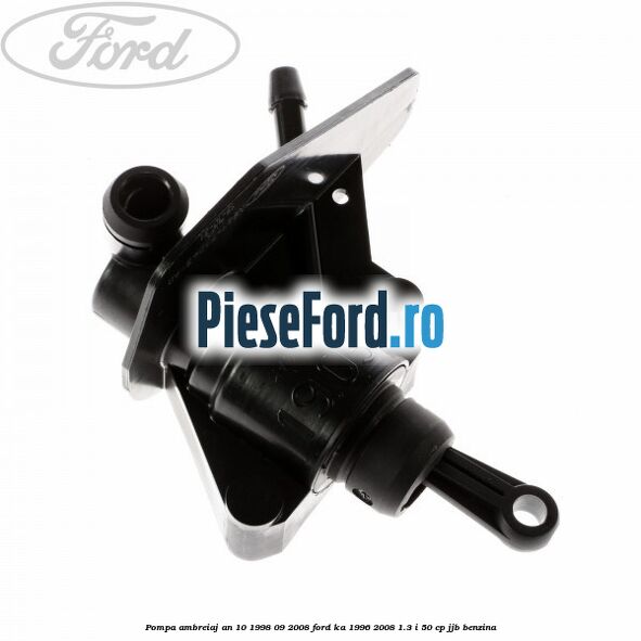 Pompa ambreiaj an 10/1998-09/2008 Ford Ka 1996-2008 1.3 i 50 cp JJB benzina