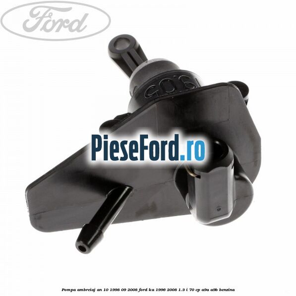 Pompa ambreiaj an 10/1998-09/2008 Ford Ka 1996-2008 1.3 i 70 cp A9A, A9B benzina