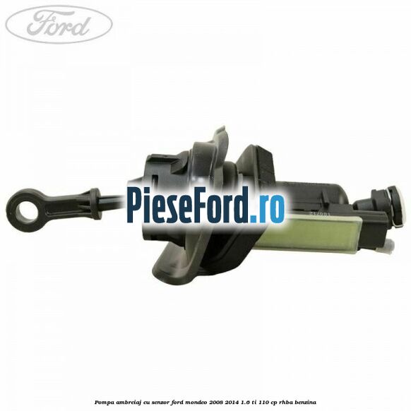 Pompa ambreiaj cu senzor Ford Mondeo 2008-2014 1.6 Ti 110 cp RHBA benzina