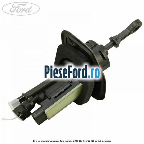 Pompa ambreiaj cu senzor Ford Mondeo 2008-2014 1.6 Ti 120 cp KGBA benzina