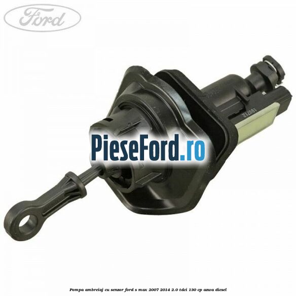 Pompa ambreiaj cu senzor Ford S-Max 2007-2014 2.0 TDCi 130 cp AZWA diesel