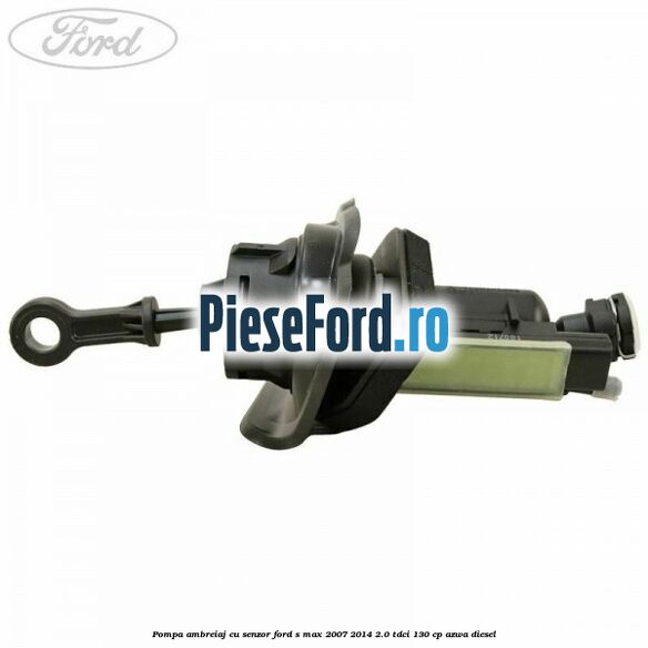 Pompa ambreiaj cu senzor Ford S-Max 2007-2014 2.0 TDCi 130 cp AZWA diesel