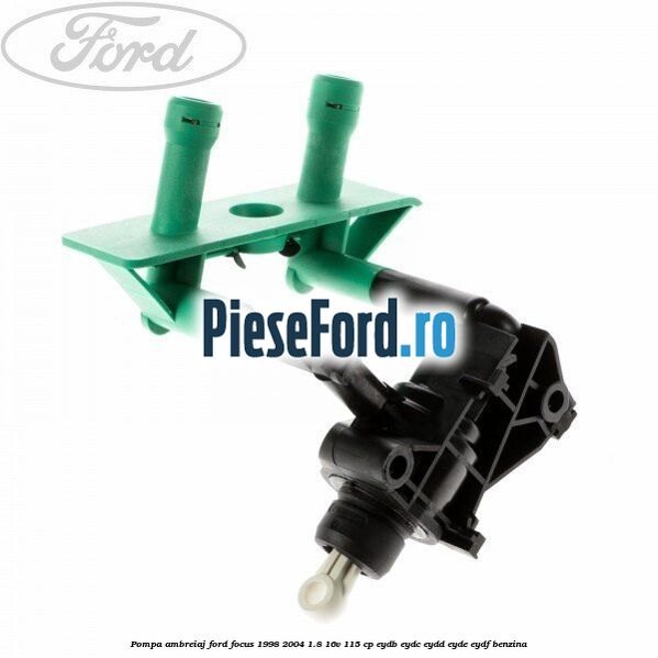 Pompa ambreiaj Ford Focus 1998-2004 1.8 16V 115 cp EYDB, EYDC, EYDD, EYDE, EYDF benzina