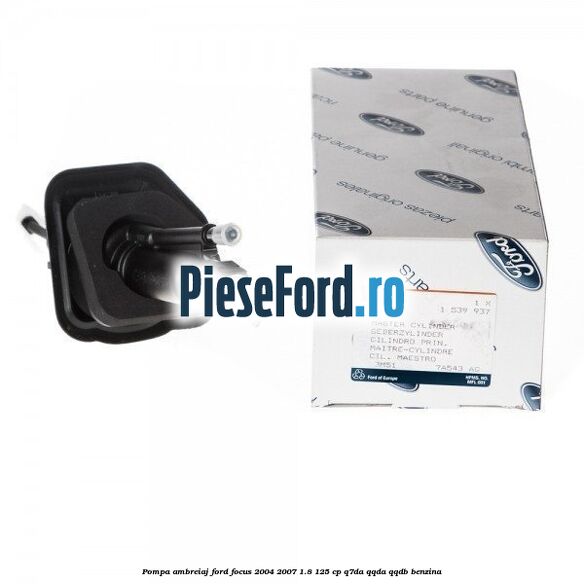 Pompa ambreiaj Ford Focus 2004-2007 1.8 125 cp Q7DA, QQDA, QQDB benzina