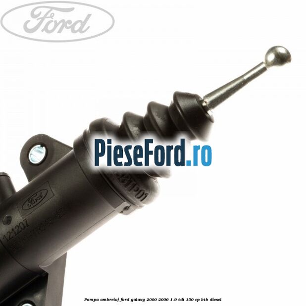 Pompa ambreiaj Ford Galaxy 2000-2006 1.9 TDI 150 cp BTB diesel