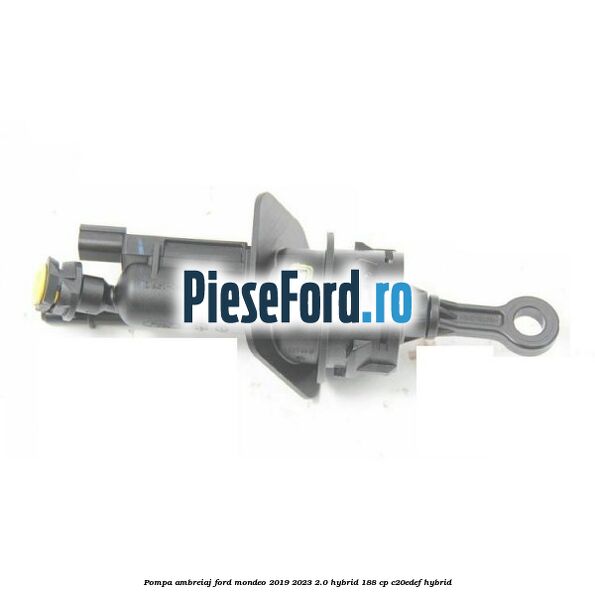 Pompa ambreiaj Ford Mondeo 2019-2023 2.0 Hybrid 188 cp C20EDEF hybrid