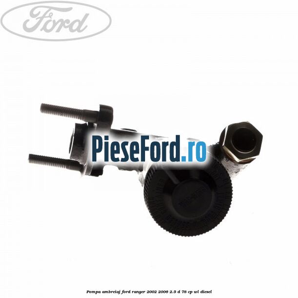 Pompa ambreiaj Ford Ranger 2002-2006 2.5 D 78 cp WL diesel