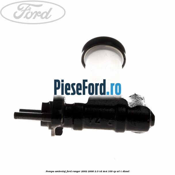 Pompa ambreiaj Ford Ranger 2002-2006 2.5 TD 4x4 109 cp WL-T diesel