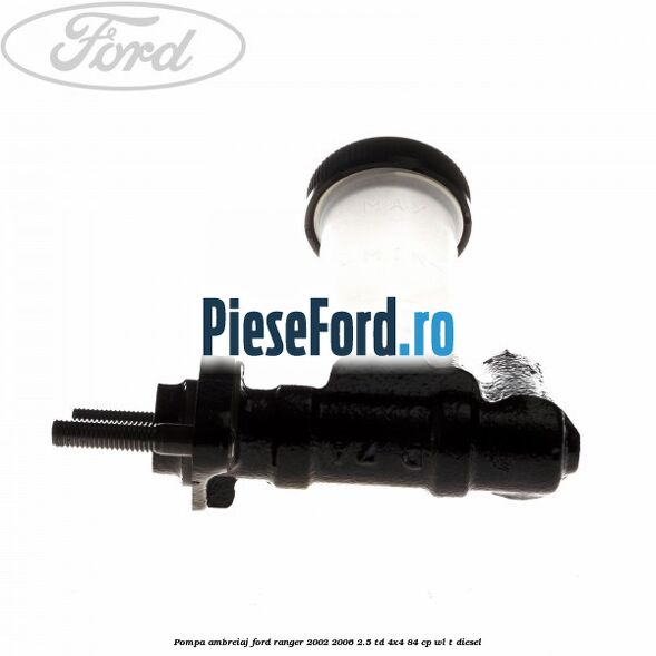 Pompa ambreiaj Ford Ranger 2002-2006 2.5 TD 4x4 84 cp WL-T diesel