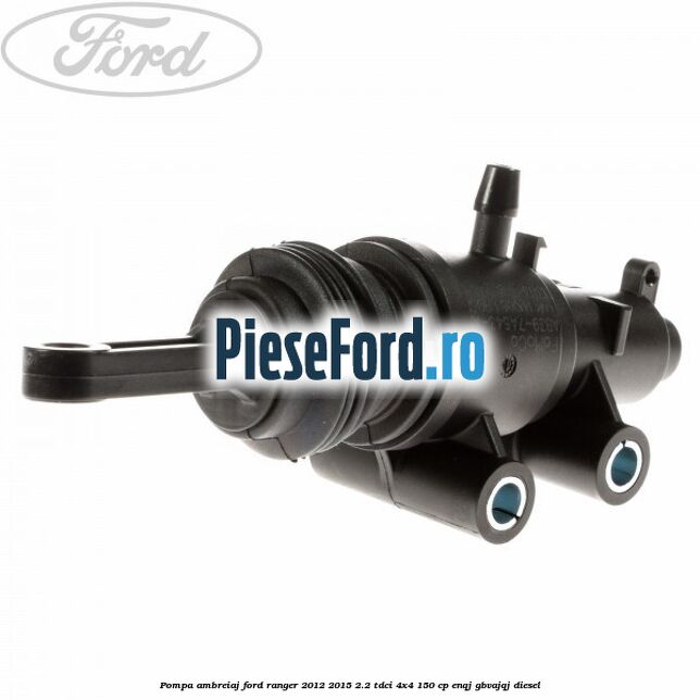 Pompa ambreiaj Ford Ranger 2012-2015 2.2 TDCi 4x4 150 cp ENQJ, GBVAJQJ diesel