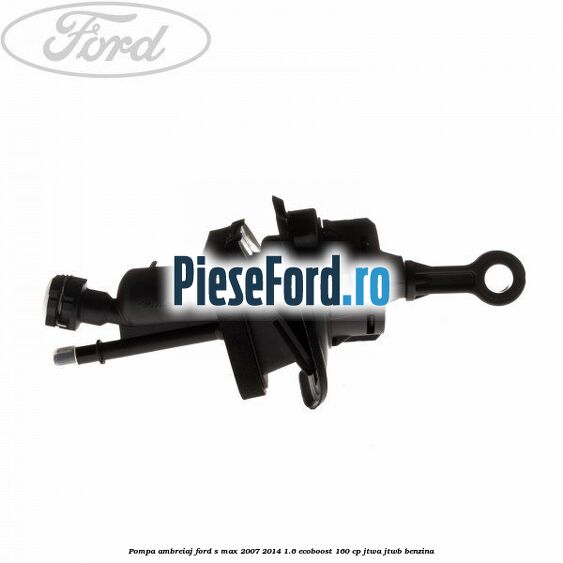 Pompa ambreiaj Ford S-Max 2007-2014 1.6 EcoBoost 160 cp JTWA, JTWB benzina
