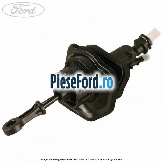 Pompa ambreiaj Ford S-Max 2007-2014 2.0 TDCi 115 cp KLWA, TYWA diesel
