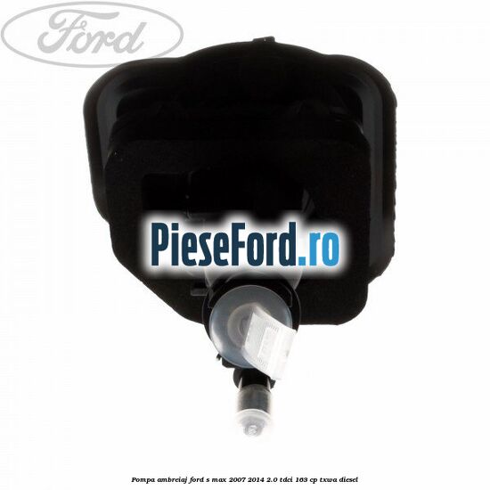 Pompa ambreiaj Ford S-Max 2007-2014 2.0 TDCi 163 cp Pompa ambreiaj Ford S-Max 2007-2014 2.0 TDCi 163 cp TXWA diesel
