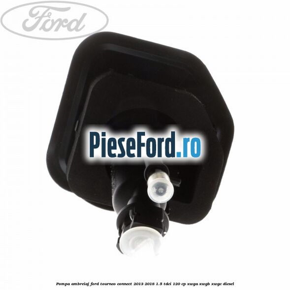 Pompa ambreiaj Ford Tourneo Connect 2013-2018 1.5 TDCi 120 cp XWGA, XWGB, XWGC diesel