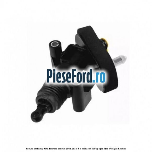 Pompa ambreiaj Ford Tourneo Courier 2014-2018 1.0 EcoBoost 100 cp SFCA, SFCB, SFCC, SFCD benzina