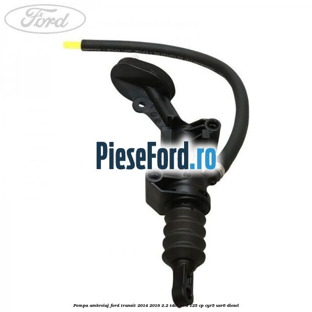 Pompa ambreiaj Ford Transit 2014-2018 2.2 TDCi RWD 125 cp CYR5, USR6 diesel