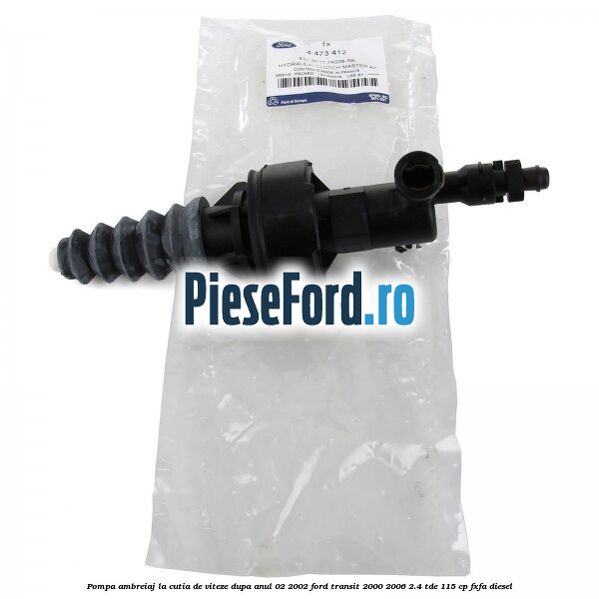 Pompa ambreiaj, la cutia de viteze dupa anul 02/2002 Ford Transit 2000-2006 2.4 TDE 115 cp FXFA diesel