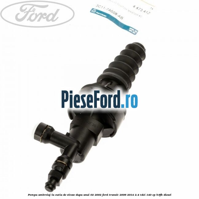 Pompa ambreiaj, la cutia de viteze dupa anul 02/2002 Ford Transit 2006-2014 2.4 TDCi 140 cp H9FB diesel