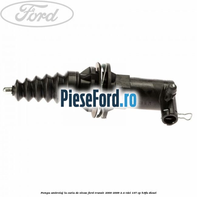Pompa ambreiaj la cutia de viteze Ford Transit 2000-2006 2.4 TDCi 137 cp H9FA diesel