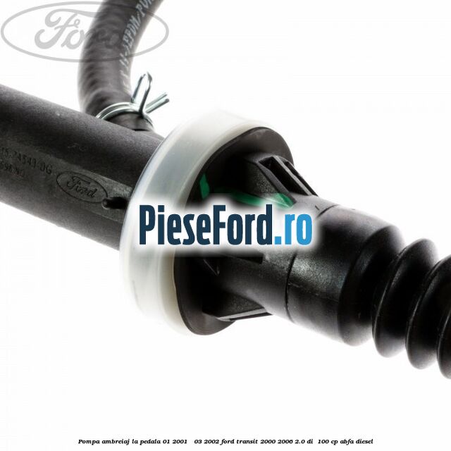 Pompa ambreiaj la pedala 01/2001 - 03/2002 Ford Transit 2000-2006 2.0 DI  100 cp ABFA diesel