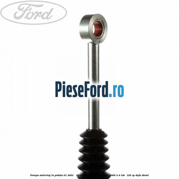 Pompa ambreiaj la pedala 01/2001 - 03/2002 Ford Transit 2000-2006 2.4 TDE  125 cp DOFA diesel
