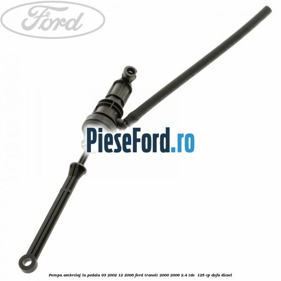 Pompa ambreiaj la pedala (03/2002-12/2006) Ford Transit 2000-2006 2.4 TDE  125 cp DOFA diesel