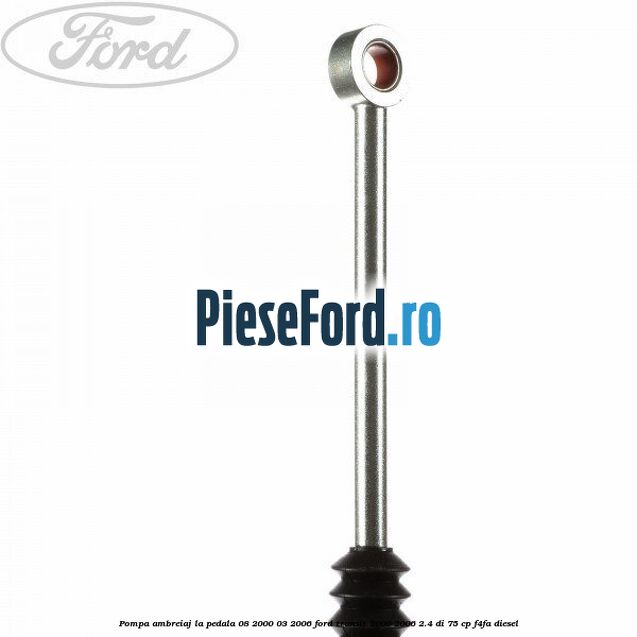 Pompa ambreiaj la pedala (08/2000-03/2006) Ford Transit 2000-2006 2.4 DI 75 cp F4FA diesel