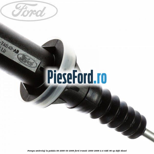 Pompa ambreiaj la pedala (08/2000-03/2006) Ford Transit 2000-2006 2.4 TDdi 90 cp D2FE diesel