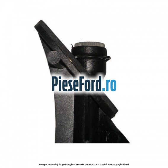 Pompa ambreiaj la pedala Ford Transit 2006-2014 2.2 TDCi 130 cp QWFA diesel
