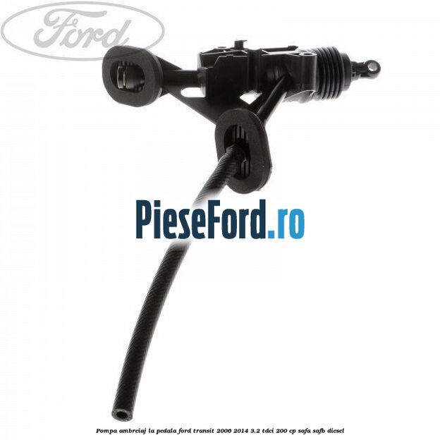 Pompa ambreiaj la pedala Ford Transit 2006-2014 3.2 TDCi 200 cp