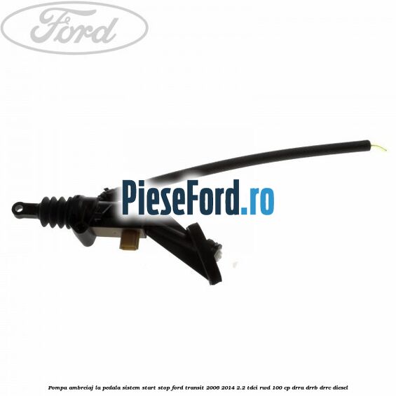 Pompa ambreiaj la pedala sistem start stop Ford Transit 2006-2014 2.2 TDCi RWD 100 cp