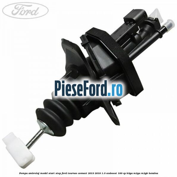 Pompa ambreiaj model start stop Ford Tourneo Connect 2013-2018 1.0 EcoBoost 100 cp B3GA, M2GA, M2GB benzina