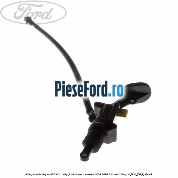 Pompa ambreiaj model start stop Ford Tourneo Custom 2014-2018 2.2 TDCi 100 cp DRF4, DRFF, DRFG diesel