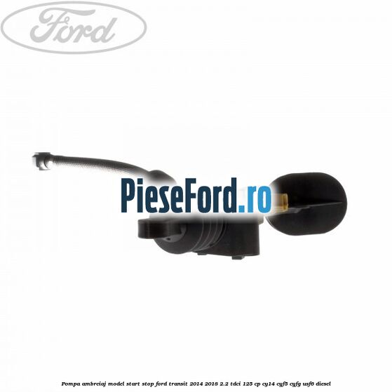 Pompa ambreiaj model start stop Ford Transit 2014-2018 2.2 TDCi 125 cp CY14, CYF5, CYFG, USF6 diesel