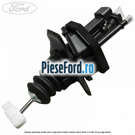 Pompa ambreiaj model start stop Ford Transit Connect 2013-2018 1.5 TDCi 75 cp XUGA diesel