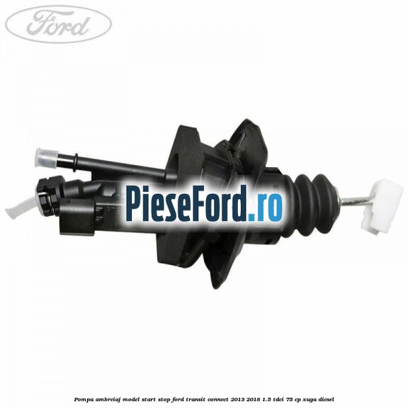Pompa ambreiaj model start stop Ford Transit Connect 2013-2018 1.5 TDCi 75 cp XUGA diesel