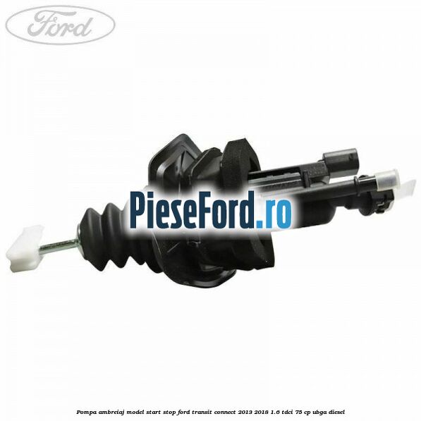 Pompa ambreiaj model start stop Ford Transit Connect 2013-2018 1.6 TDCi 75 cp UBGA diesel