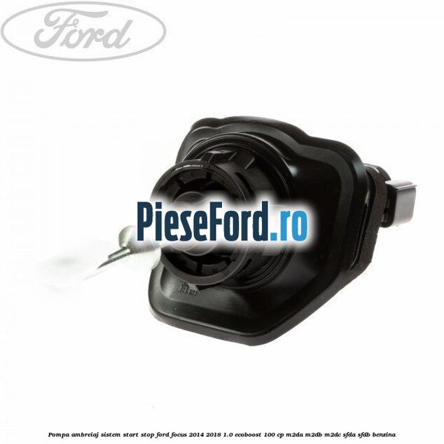 Pompa ambreiaj sistem start stop Ford Focus 2014-2018 1.0 EcoBoost 100 cp M2DA, M2DB, M2DC, SFDA, SFDB benzina