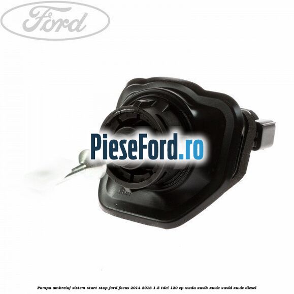 Pompa ambreiaj sistem start stop Ford Focus 2014-2018 1.5 TDCi 120 cp XWDA, XWDB, XWDC, XWDD, XWDE diesel
