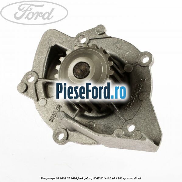 Pompa apa 03/2003-07/2010 Ford Galaxy 2007-2014 2.0 TDCi 130 cp
