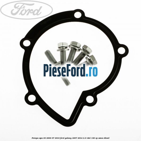 Pompa apa 03/2003-07/2010 Ford Galaxy 2007-2014 2.0 TDCi 130 cp Pompa apa 03/2003-07/2010 Ford Galaxy 2007-2014 2.0 TDCi 130 cp AZWA diesel