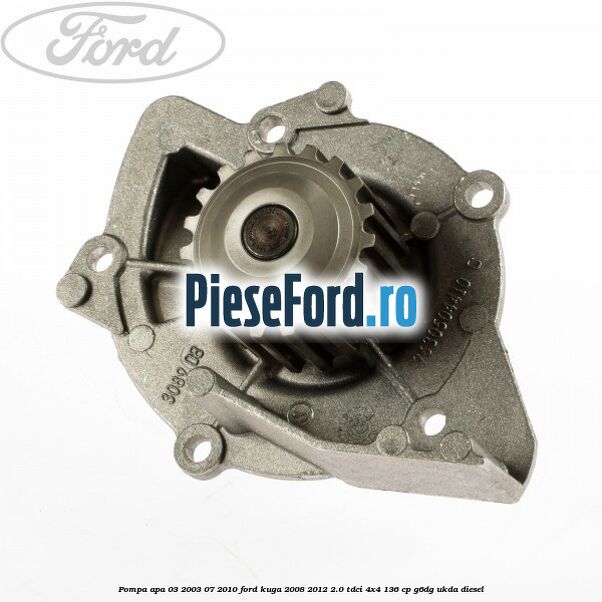 Pompa apa 03/2003-07/2010 Ford Kuga 2008-2012 2.0 TDCi 4x4 136 cp