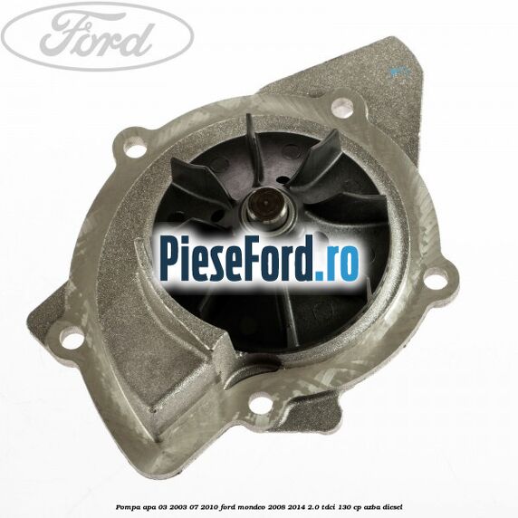 Pompa apa 03/2003-07/2010 Ford Mondeo 2008-2014 2.0 TDCi 130 cp AZBA diesel