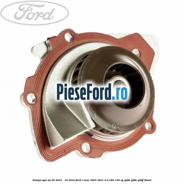 Pompa apa an 03/2010 - 10/2014 Ford C-Max 2007-2011 2.0 TDCi 133 cp G6DC, G6DE, G6DF diesel