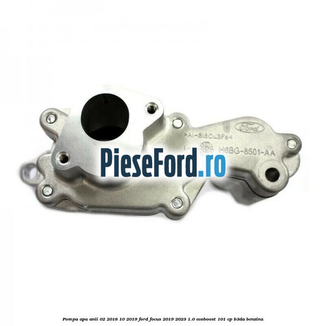 Pompa apa anii 02/2018-10/2019 Ford Focus 2019-2023 1.0 EcoBoost 101 cp B3DA benzina